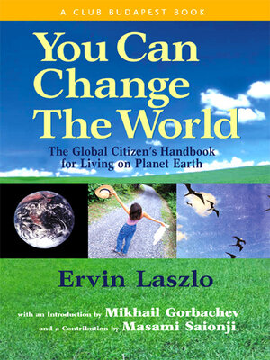 cover image of You Can Change the World: the Global Citizen's Handbook for Living on Planet Earth